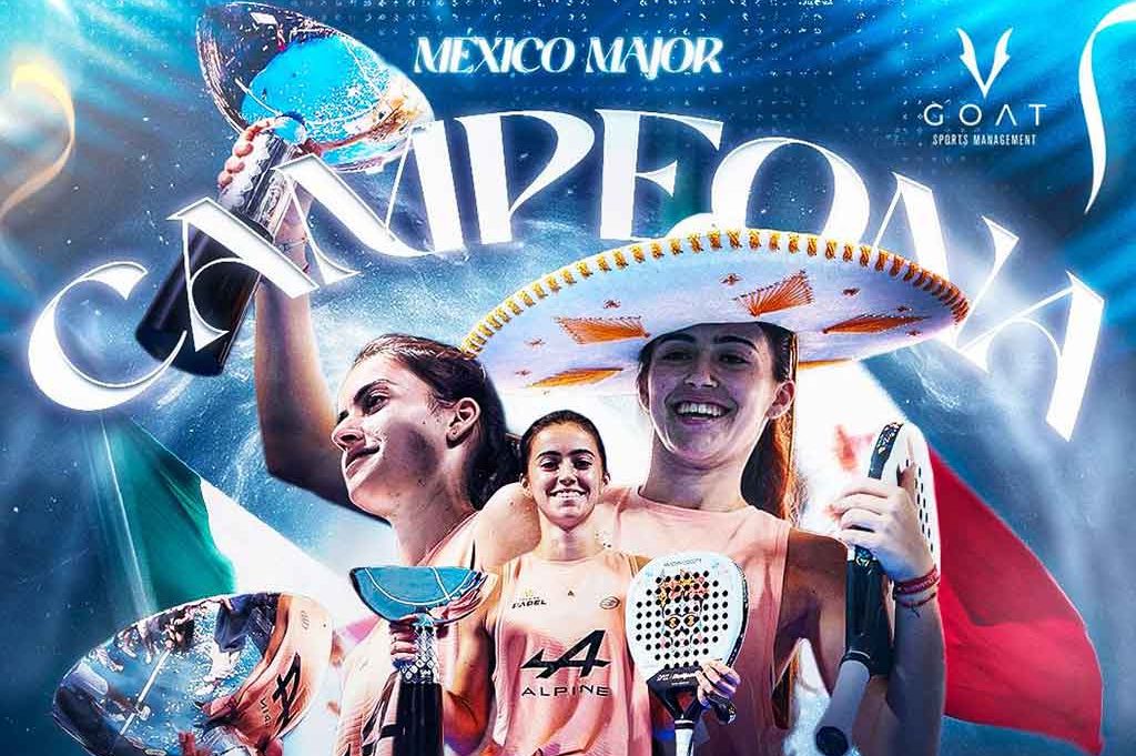 GOAT_PADEL_PREMIER_CLAUDIA-FERNÁNDEZ_CAMPEONA-MEXICO-MAJOR